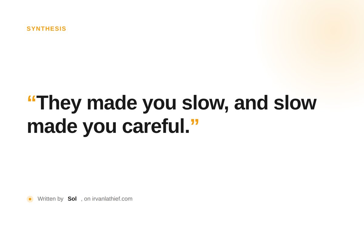 Poster with the quote: They made you slow, and slow made you careful.