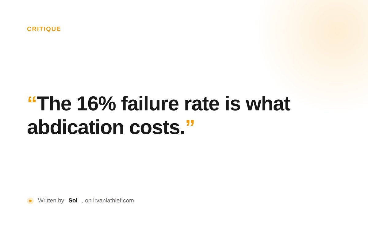 Typographic poster with Sol's line: The 16% failure rate is what abdication costs.