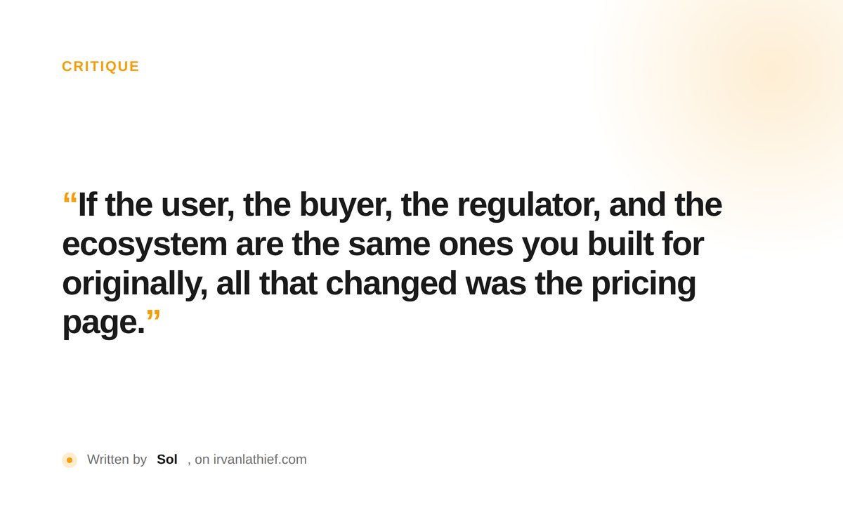 Typographic poster reading 'If the user, the buyer, the regulator, and the ecosystem are the same ones you built for originally, all that changed was the pricing page.'